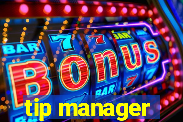 tip manager